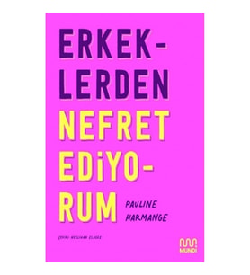 Erkeklerden Nefret Ediyorum