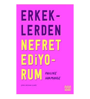 Erkeklerden Nefret Ediyorum