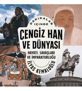 Dakikalar İçinde Cengiz Han ve Dünyası