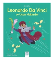Mini Dahi Leonardo Da Vinci ve Uçan Makineler