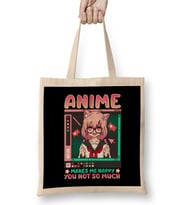 Anime Makes Me Happy You Not So Much Bez Çanta Uzun Saplı