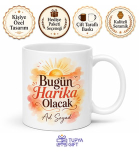 Kişiye Özel Bugün Harika Olacak Mesajlı Baskılı Kupa Bardak Hediye