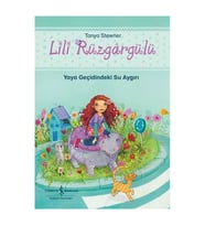 Lili Rüzgargülü - Yaya Geçidindeki Su Aygırı Tanya Stewner İş Bankası Kültür Yayınları