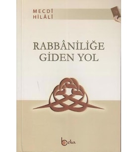 RABBANİLİĞE GİDEN YOL - MECDİ HİLALİ - BEKA YAYINLARI