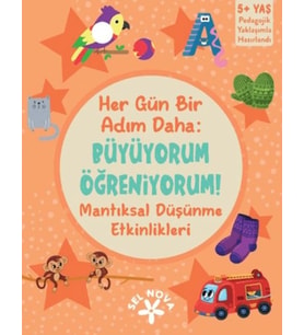 Her Gün Bir Adım Daha: Büyüyorum Öğreniyorum! Mantıksal Düşünme Etkinlikleri