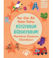 Her Gün Bir Adım Daha: Büyüyorum Öğreniyorum! Mantıksal Düşünme Etkinlikleri