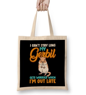 I Can t Stay Long My Gerbil Gets Worried When Late Bez Çanta Uzun Saplı