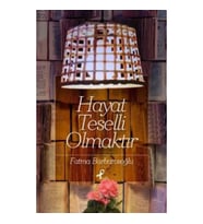 Hayat Teselli Olmaktır