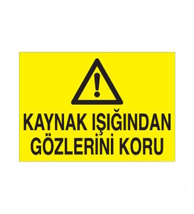 Kaynak Işıgından Gözünü Koru Uyarı Levhası 40x60cm (Karışık)