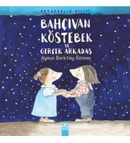 Bahçıvan Köstebek ve Gerçek Arkadaş