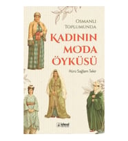 Osmanlı Toplumunda Kadının Moda Öyküsü