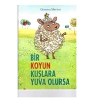 BİR KOYUN KUŞLARA YUVA OLURSA !