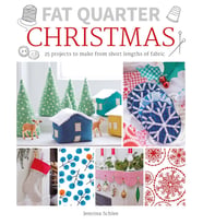 Fat Quarter: Christmas: 25 Projects To Make From Short Lengths Of Fabric (Krem)