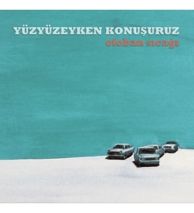 Yüzyüzeyken Konuşuruz Otoban Sıcağı - Plak