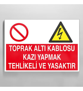 Toprak Kablosu Kablosu Kazı Yapmak Tehlikeli Yasaktır Uyarı Levhası 40x60cm (Karışık)
