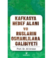 Kafkasya Hedef Alanı ve Rusların Osmanlılara Galibiyeti
