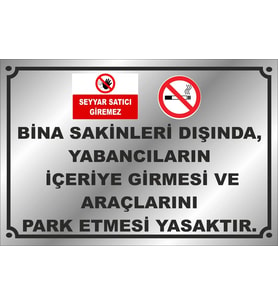 BİNA SAKİNLERİ DIŞINDA, YABANCILARIN  İÇERİYE GİRMESİ VE  ARAÇLARINI  PARK ETMESİ YASAKTIR GÜMÜŞ