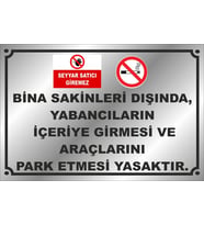 BİNA SAKİNLERİ DIŞINDA, YABANCILARIN  İÇERİYE GİRMESİ VE  ARAÇLARINI  PARK ETMESİ YASAKTIR GÜMÜŞ
