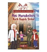 Anadolu’nun Kültür Muhafızları - 8 Ani Harabeleri Kırk Kapılı Şehir