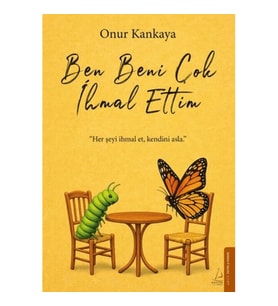 Ben Beni Çok İhmal Ettim