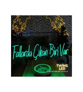 Fallarda Çıkan Biri Var Yazılı Neon Tabela
