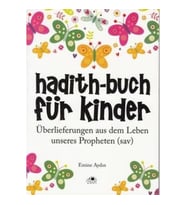 Hadith-Buch Für Kinder - Çocuklar İçin Hadis Kitabı (Almanca)
