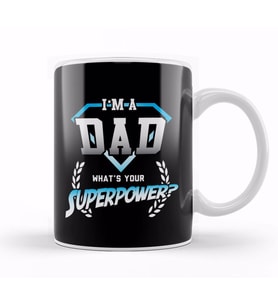 I m A Dad Whats Your Superpower Kupa Bardak Porselen