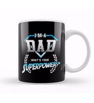 I m A Dad Whats Your Superpower Kupa Bardak Porselen