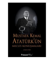 Mustafa Kemal Atatürk'ün Meclis Konuşmaları - Ciltsiz