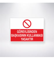Görevlisinden Başkasının Kullanması Yasaktır 21x28 Arkası Yapışkanlı Levha