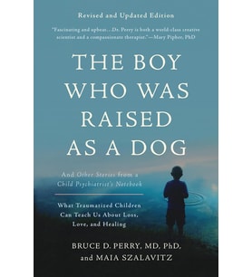 The Boy Who Was Raised As A Dog, 3Rd Edition: And Other Stories From A Child Psychiatrist'S Notebook