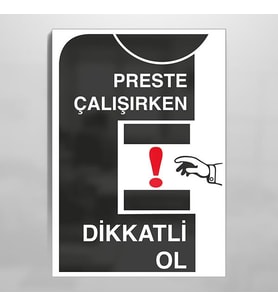 Preste Çalışırken Dikkatli Ol Uyarı Levhası 40x60cm (Karışık)