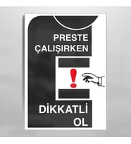Preste Çalışırken Dikkatli Ol Uyarı Levhası 40x60cm (Karışık)