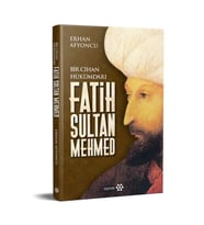 Bir Cihan Hükümdarı Fatih Sultan Mehmed - Ciltli