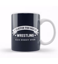 I Watch Too Much Wrestling Said Nobody Ever Kupa Bardak Porselen