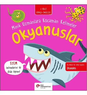 Okyanuslar- Minik Uzmanlara Kocaman Kelimeler (İki Dilli Türkçe-İngilizce)