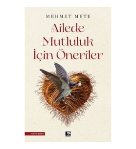 Ailede Mutluluk İçin Öneriler