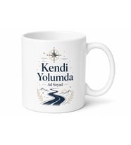 İsme Özel Kendi Yolumda Yazılı Kupa Bardak Özel Tasarım Hediye