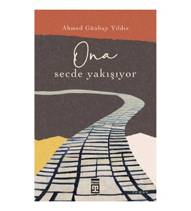 O'na Secde Yakışıyor