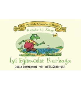 Meşe Palamudu Ormanı’ndan Masallar - İyi Eğlenceler Kurbağa (Ciltli)