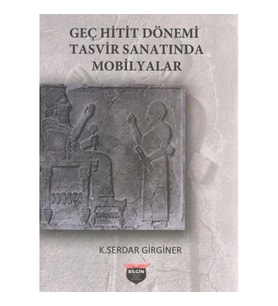 Geç Hitit Dönemi Tasvir Sanatında Mobilyalar