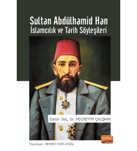 SULTAN ABDÜLHAMİD HAN - İslamcılık ve Tarih Söyleşileri