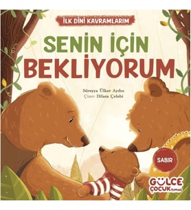 Senin İçin Bekliyorum - İlk Dini Kavramlarım (Sabır)