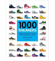 1000 Sneakers: A Guide To The World'S Greatest Kicks, From Sport To Street (Krem)