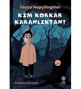 Kim Korkar Karanlıktan?