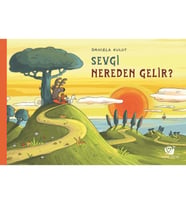 Sevgi Nereden Gelir?