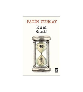 Kum Saati - Fatih Tuncay - Bilgi Yayınları