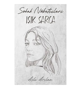 Sokak Nöbetçileri : Işık Sarca