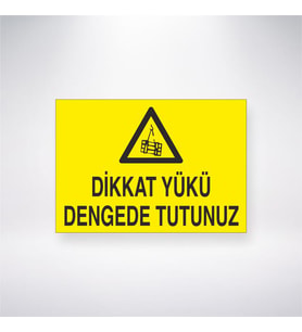 Dikkat Yükü Dengede Tutunuz 21x35 Arkası Yapışkanlı Levha