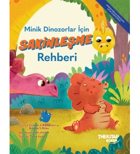 Minik Dinozorlar İçin Sakinleşme Rehberi
